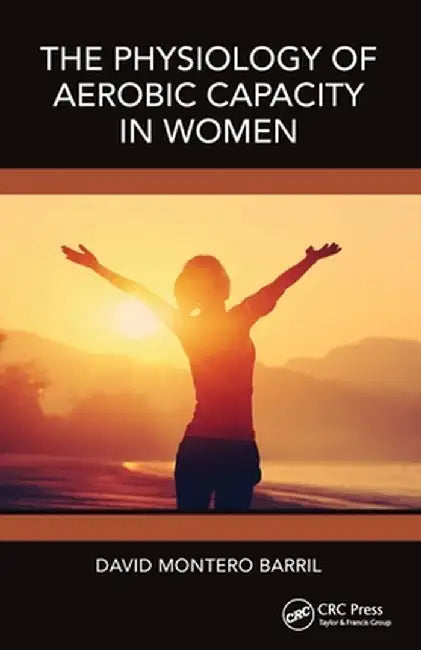 The Physiology of Aerobic Capacity in Women by David Montero Barril