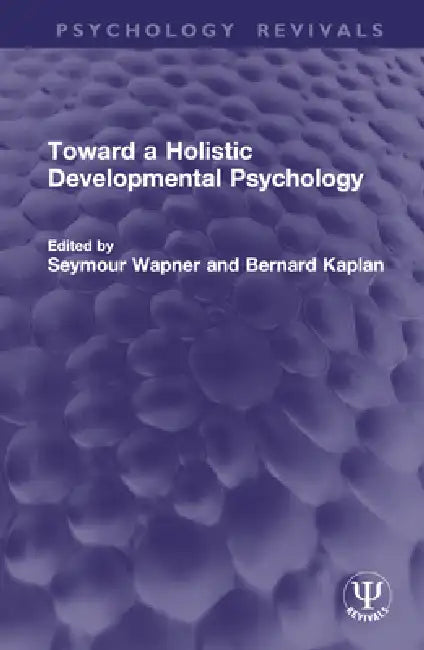 Toward a Holistic Developmental Psychology by Seymour Wapner