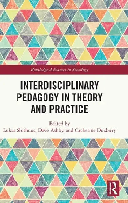 Interdisciplinary Pedagogy in Theory and Practice by Lukas Slothuus