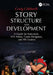 Story Structure and Development: A Guide for Animators, VFX Artists, Game Designers, and XR Creators by Craig Caldwell