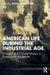 American Life During the Industrial Age by McCrossen, Alexis