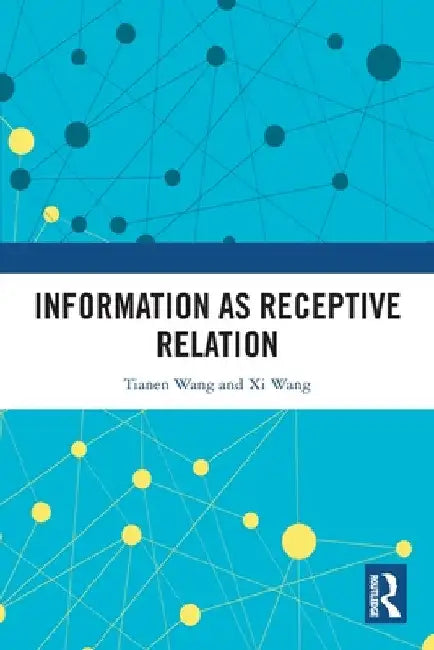 Information as Receptive Relation by Tianen Wang