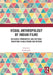 Visual Anthropology of Indian Films: Religious Communities and Cultural Traditions in Bollywood and Beyond by Pankaj Jain