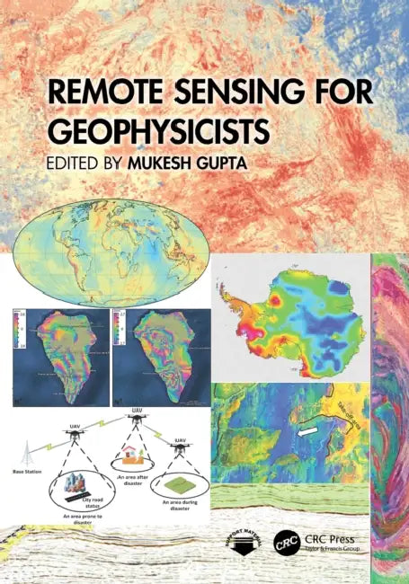 Remote Sensing for Geophysicists by Mukesh Gupta