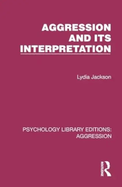 Aggression and Its Interpretation by Lydia Jackson