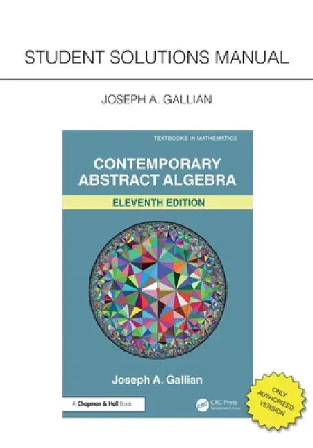 Student Solutions Manual for Gallian's Contemporary Abstract Algebra by Gallian, Joseph A.