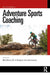 Adventure Sports Coaching by Matt Berry