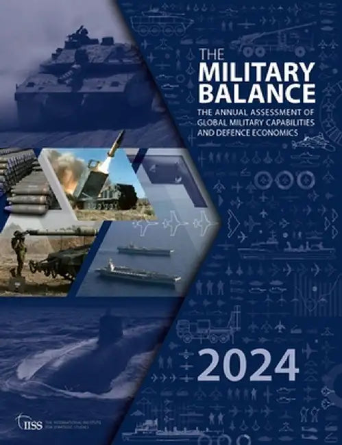 The Military Balance 2024 by for Strategic Studies