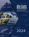 The Military Balance 2024 by for Strategic Studies