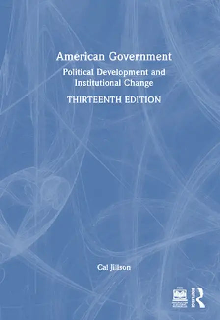 American Government: Political Development and Institutional Change by Cal Jillson