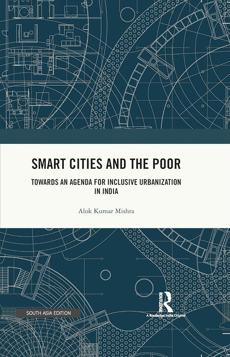 Smart Cities and the Poor  by Alok Kumar Mishra