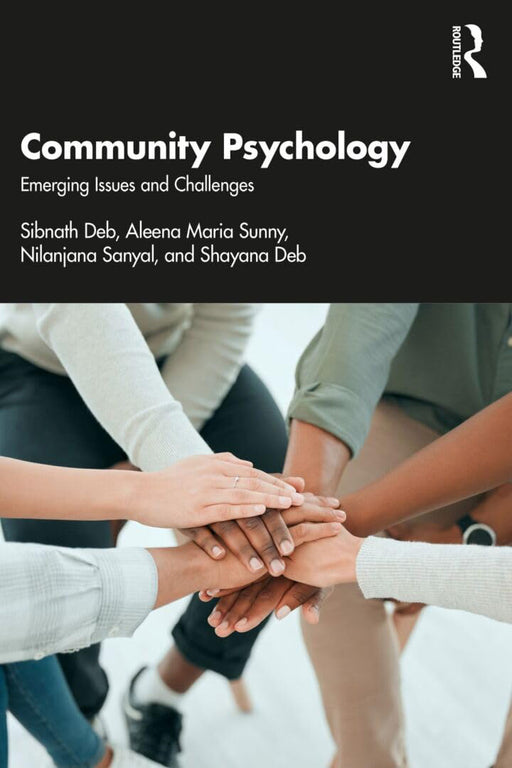 Community Psychology: Emerging Issues and Challenges by Sibnath Deb, Aleena Maria Sunny, Nilanjana Sanyal