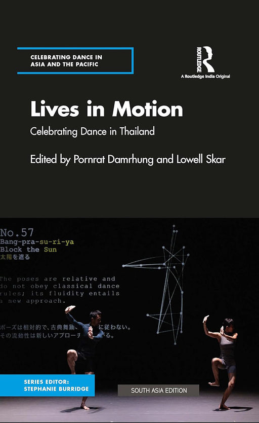 Lives in Motion: Celebrating Dance in Thailand by Pornrat Damrhung, Lowell Skar