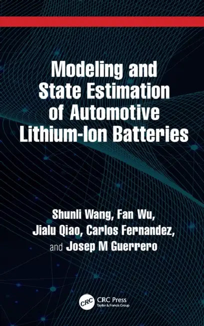 Modeling and State Estimation of Automotive Lithium-Ion Batteries by Shunli Wang