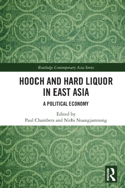 Hooch and Hard Liquor in East Asia by Paul Chambers