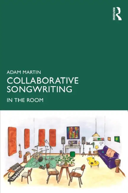 Collaborative Songwriting: In the Room by Adam Martin