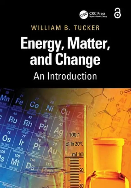 Energy Matter and Change by Tucker, William B.