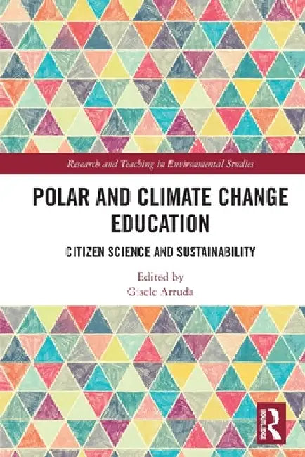 Polar and Climate Change Education: Citizen Science and Sustainability by Gisele Arruda