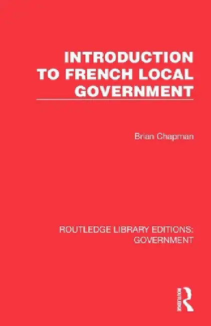 Introduction to French Local Government by Brian Chapman