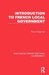 Introduction to French Local Government by Brian Chapman