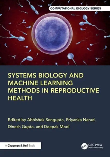Systems Biology and Machine Learning Methods in Reproductive Health by Abhishek Sengupta