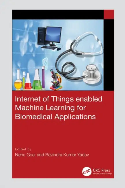 Internet of Things enabled Machine Learning for Biomedical Applications by Neha Goel