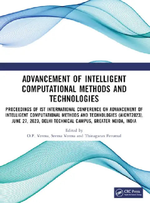 Advancement of Intelligent Computational Methods and Technologies by O. P. Verma