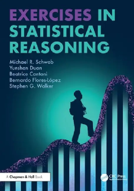 Exercises in Statistical Reasoning by Michael R. Schwob