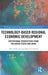 Technology-Based Regional Economic Development: Institutional Perspectives from the United States and Japan by Akio Nishizawa