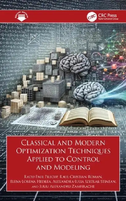 Classical and Modern Optimization Techniques Applied to Control and Modeling by Radu-Emil Precup