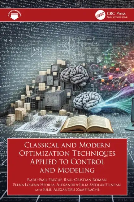Classical and Modern Optimization Techniques Applied to Control and Modeling by Radu-Emil Precup