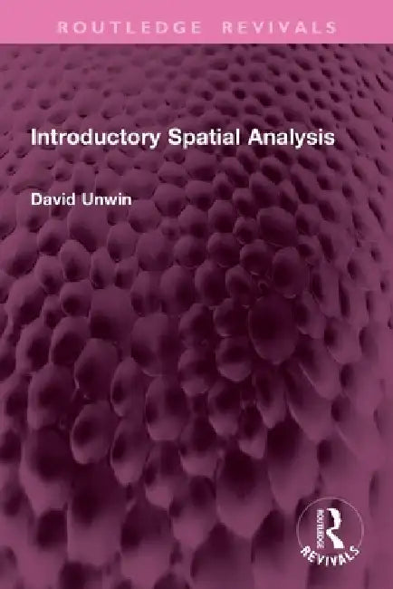 Introductory Spatial Analysis by David Unwin