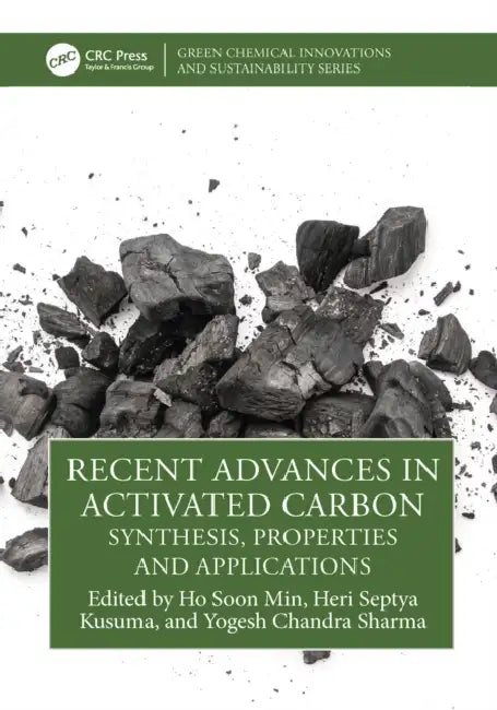 Recent Advances in Activated Carbon: Synthesis, Properties and Applications by Ho Soon Min, Heri Septya Kusuma, Yogesh Chandra Sharma