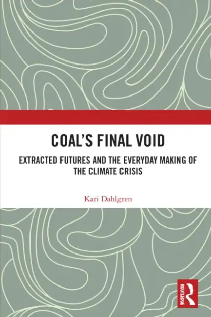 Coal’s Final Void by Kari Dahlgren
