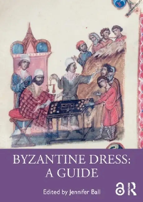 Byzantine Dress: A Guide by Jennifer Ball