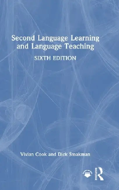 Second Language Learning and Language Teaching by Vivian Cook, Dick Smakman