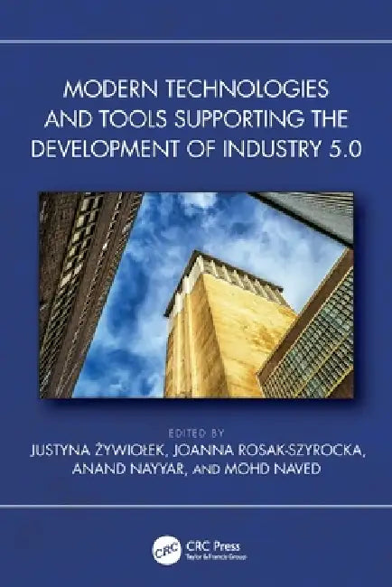 Modern Technologies and Tools Supporting the Development of Industry 5.0 by Justyna Ywiolek
