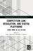 Competition Law, Regulation and Digital Platforms: Japan, China, Uk, EU and USA by Ruth Taplin