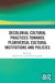Decolonial Cultural Practices Towards Pluriversal Cultural Institutions and Policies by Meike Lettau, Özlem Canyürek