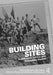 Building Sites: Architecture, Labour, and Production Studies by Matt Davies, Will Thomson, Katie Lloyd Thomas