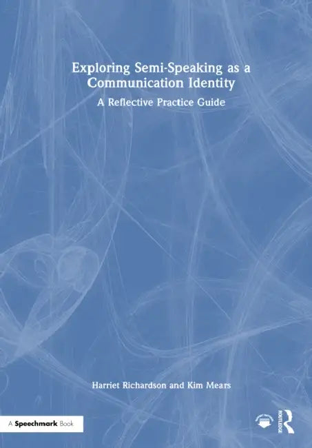 Exploring Semi-Speaking as a Communication Identity by Harriet Richardson