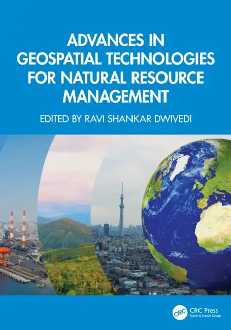 Advances in Geospatial Technologies for Natural Resource Management by Ravi Shankar Dwivedi