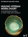 Healing Veteran Moral Injury: Using Metaphor and Story to Foster Hope and Connection by Pat Pernicano