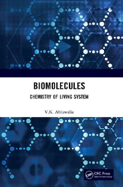 Biomolecules: Chemistry of Living System by V. K. Ahluwalia