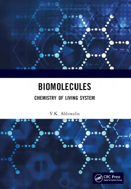 Biomolecules: Chemistry of Living System by V. K. Ahluwalia