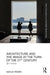 Architecture and the Image at the Turn of the 21st Century: After Visibility by Sanja Rodes