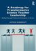 A Roadmap for Transformative Science Teacher Leadership: Building Meaningful Professional Development in Districts by Arthur Eisenkraft