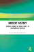 Ambient History: Material Traces of World War II in Contemporary Warsaw by Kamila Baraniecka-Olszewska
