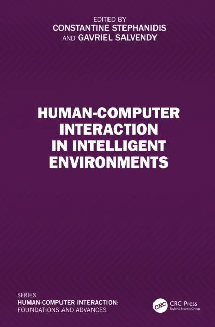 Human-Computer Interaction in Intelligent Environments by Constantine Stephanidis, Gavriel Salvendy