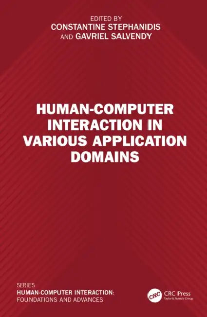 Human-Computer Interaction in Various Application Domains by Constantine Stephanidis, Gavriel Salvendy
